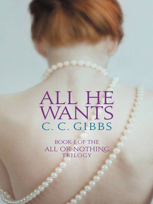 Title details for All He Wants by C.C. Gibbs - Available